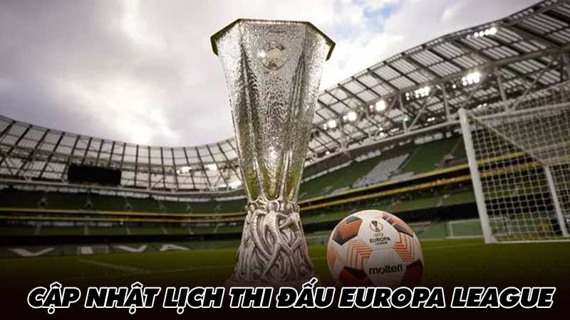 Cập nhật lịch thi đấu Europa League