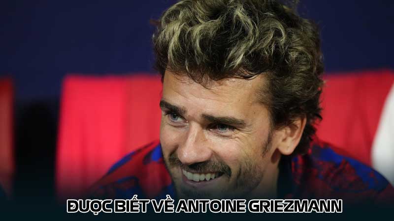 Được biết về Antoine Griezmann